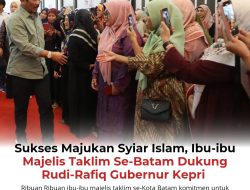 Cagub HMR Sukses Majukan Syiar Islam, Ibu-Ibu Taklim Se-Batam Dukung Rudi-Rafik Pimpin Kepri
