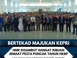 Tekad Majukan Kepri, Cagub Rudi Hadiri Pesta Puncak HKBP Disambut Hangat Ribuan Jemaat