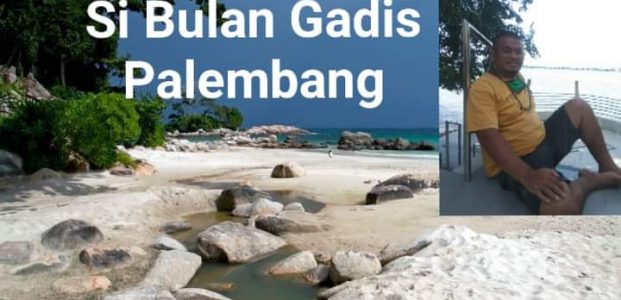 Si Bulan Gadis Palembang Si Bulan Gadis Palembang